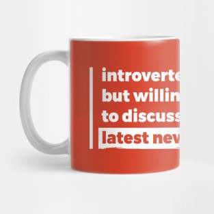 Introverted but willing to discuss latest news (Pure White Design) Mug